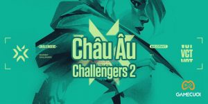 8 ĐỘI GÓP MẶT TẠI VCT CHÂU ÂU GIAI ĐOẠN 2 CHALLENGERS 2