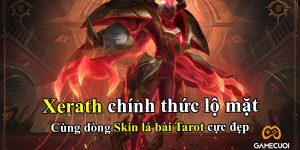 Sau Thresh, đến lượt Xerath lộ mặt thật với dòng skin Arcana LMHT hoàn toàn mới