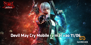 Devil May Cry Mobile hé lộ thời điểm ra mắt game chính thức vào 11/06 tới đây.