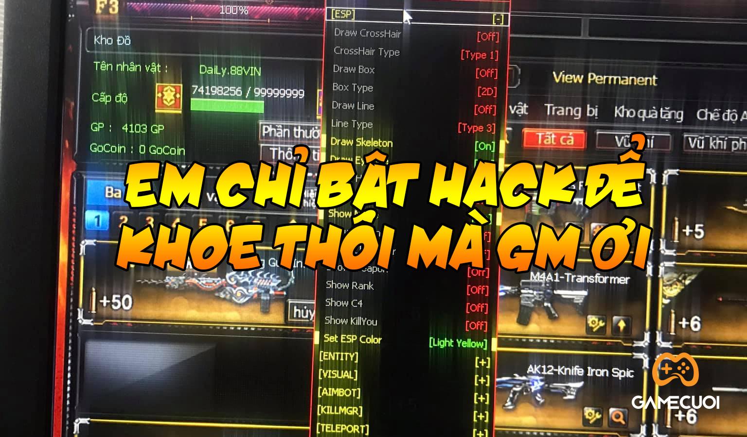 Đắng lòng game thủ Đột Kích “chỉ bật hack để khoe” vẫn bị khóa tài khoản
