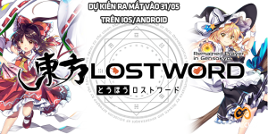 Game nhập vai Touhou LostWord ra mắt phiên bản toàn cầu vào 31/05 tới.