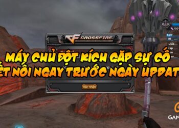 Máy chủ Đột Kích gặp sự cố kết nối ngay trước ngày update