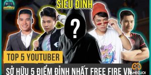 Top 5 Youtuber Sở Sữu 5 Điều Đỉnh Nhất Free Fire Việt Nam