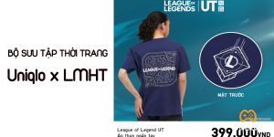 LMHT: Bộ sưu tập áo UT kết hợp với Uniqlo đã chính thức có mặt ở Việt Nam