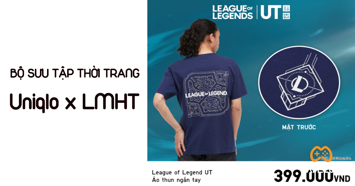 LMHT: Bộ sưu tập áo UT kết hợp với Uniqlo đã chính thức có mặt ở Việt Nam