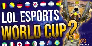 Riot Games hé lộ tham vọng tổ chức giải World Cup LMHT trong tương lai