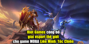 Riot Games khởi động giải đấu Esports quy mô toàn cầu đầu tiên cho LMHT: Tốc Chiến diễn ra vào cuối năm 2021