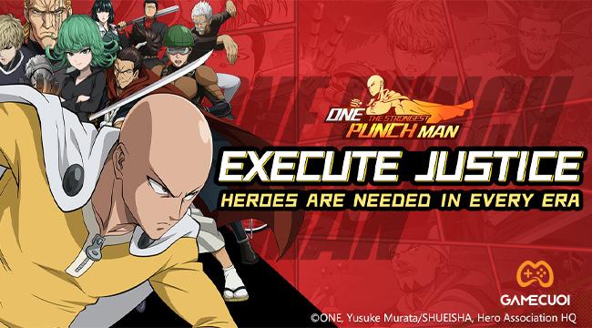 One Punch Man: Justice Excution – Hoá “thánh phồng” trong game mobile “chính chủ”