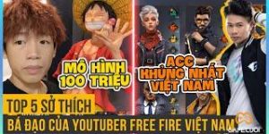 Top 5 Sở Thích Bá Đạo Của Các Youtuber Đình Đám Nhất Free Fire Việt Nam