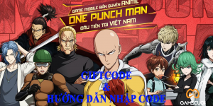 Code One Punch Man: The Strongest VNG mới nhất 2022 và hướng dẫn cách nhập giftcode