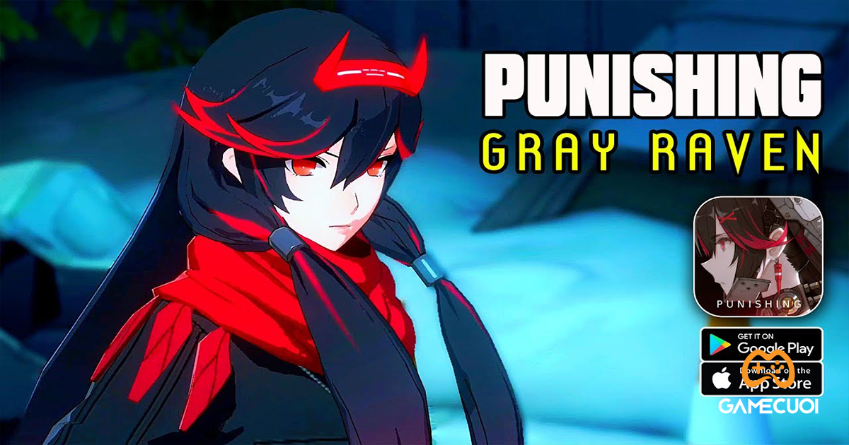 Punishing: Grey Raven – Game ARPG 3D hot nhất 2021