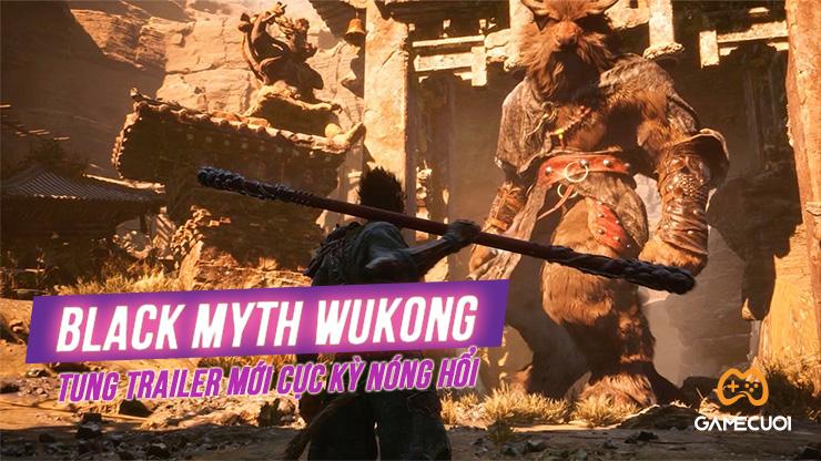 Có gì hot trong trailer 2 của Black Myth Wukong ?