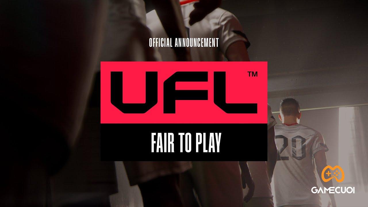UFL – tân binh mới thách thức cả 2 huyền thoại FIFA và eFootball