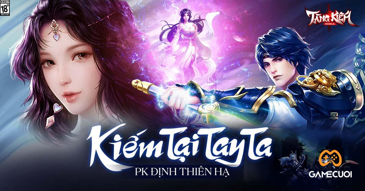 Tuyệt phẩm nhập vai – Tàng Kiếm Mobile chính thức cập bến làng game Việt: PK bất tận không ngừng nghỉ, đăng ký tải trước ngay hôm nay!