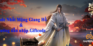 999 Code Nhất Mộng Giang Hồ VNG VIP và hướng dẫn cách nhập giftcode