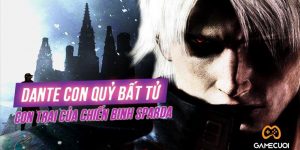 Dante – Con quỷ bất tử và ngông nghênh nhất của làng game