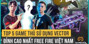 Free Fire: Top 5 Game Thủ Sử Dụng Vector Đỉnh Cao Nhất Việt Nam