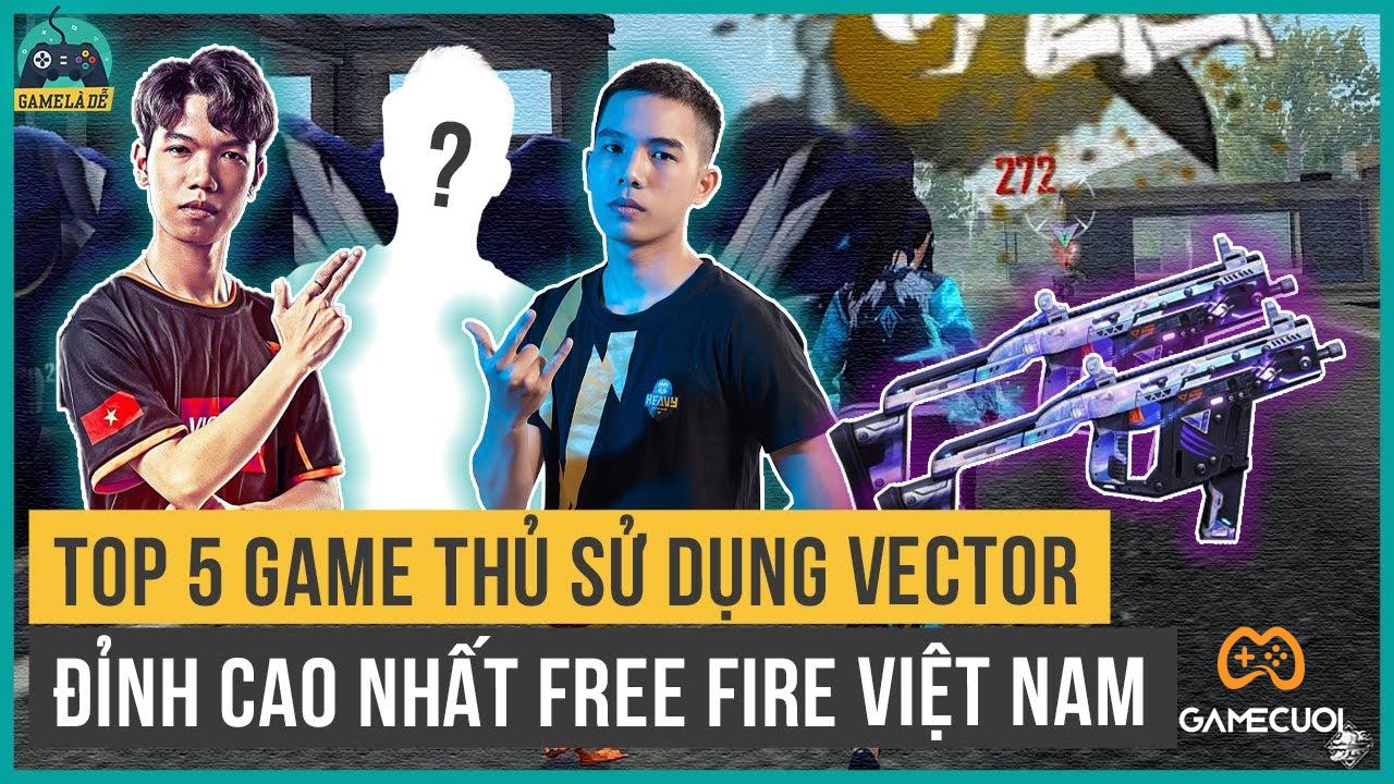 Free Fire: Top 5 Game Thủ Sử Dụng Vector Đỉnh Cao Nhất Việt Nam