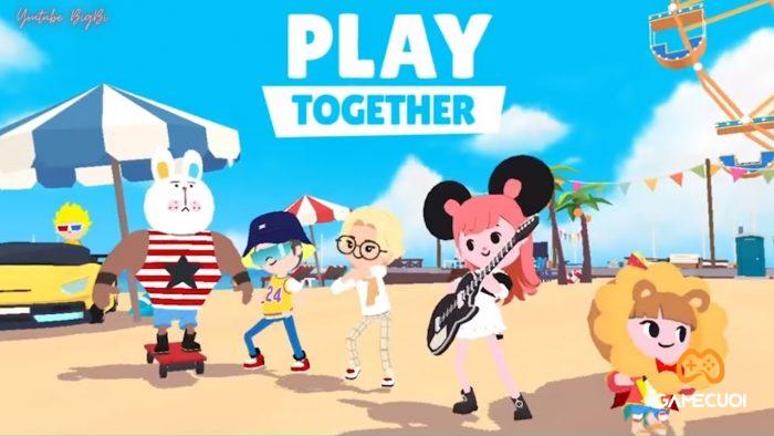 ban play together1 Game Cuối