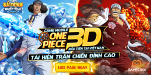 Hải Trình Huyền Thoại – Game One Piece 3D đầu tiên tại Việt Nam sắp ra mắt