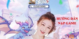 Hướng dẫn nạp Kim Cương vào Cloud Song VNG đơn giản, hiệu quả
