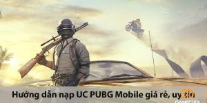 Nạp UC PUBG Mobile uy tín ở đâu ?