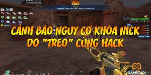 Đột Kích: Cảnh báo nguy cơ khóa nick do “treo” cùng hack