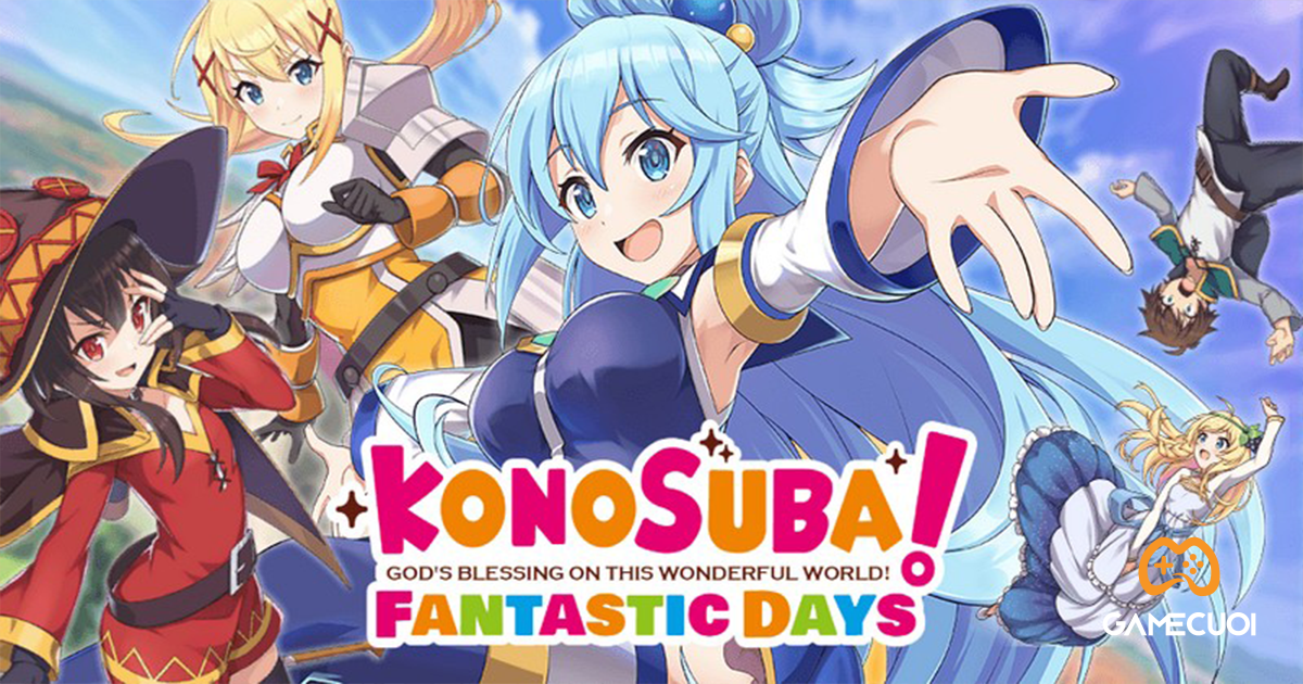 Đánh giá KonoSuba: Fantastic Days – Game thẻ tướng Anime từ NEXON
