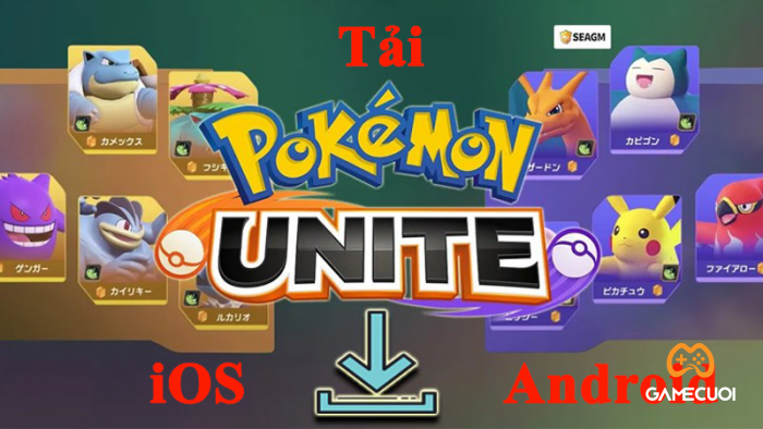 cách tải Pokemon Unite trên Android và iOS