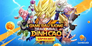Chiến Binh Vũ Trụ – Game đấu tướng Dragon Ball đỉnh cao sắp ra mắt