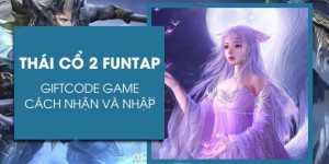 799 code Thái Cổ 2: Dị Thế Đại Lục dành tặng độc giả Gamecuoi và hướng dẫn nhập giftcode