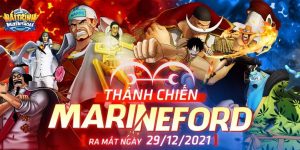 Hải Trình Huyền Thoại tung Big Update Thánh Chiến Marine Ford vào 29/12:  Trận chiến thượng đỉnh fan cứng One Piece không thể bỏ lỡ!