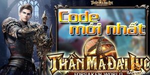 800 Code Forsaken World: Thần Ma Đại Lục mới nhất 2022