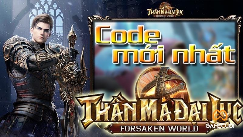 800 Code Forsaken World: Thần Ma Đại Lục mới nhất 2022