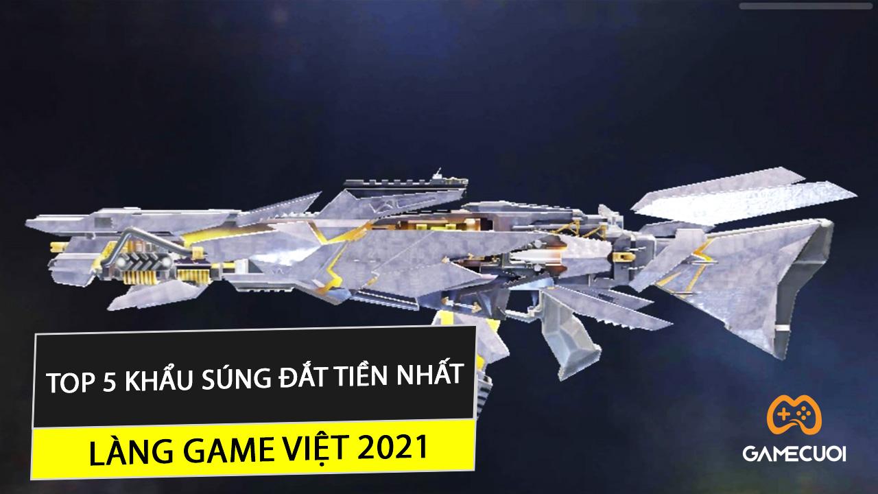 Đi tìm 5 khẩu súng đắt nhất làng game Việt  trong năm 2021