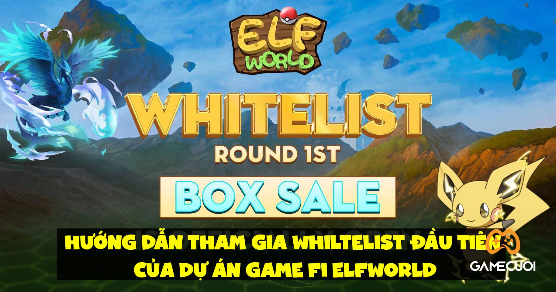Tất tần tật cách tham gia whitelist của ElfWorld, dự án game Fi cực hấp dẫn sắp ra mắt