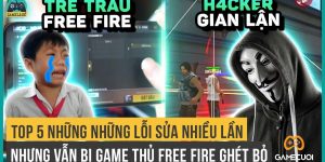 Free Fire: Top 5 Những Những Lỗi Sửa Nhiều Lần Nhưng Vẫn Bị Game Thủ Ghét Bỏ