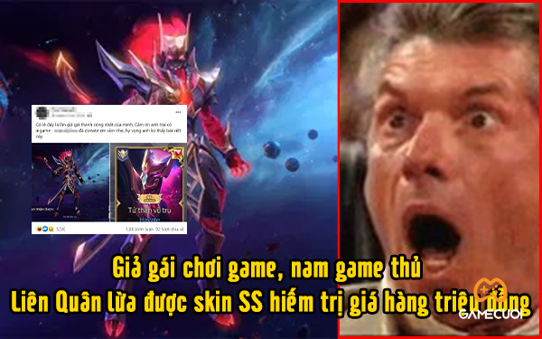 Giả gái chơi game, game thủ Liên Quân Mobile lừa được skin trị giá hàng triệu đồng từ …. “anh trai”