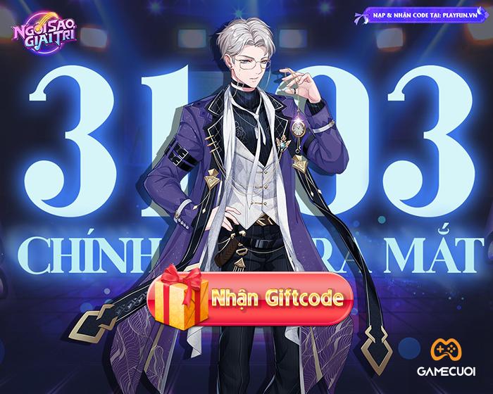 700 Code Ngôi Sao Giải Trí tặng độc giả Game Cuối nhân dịp ra mắt cùng hướng dẫn nhập giftcode