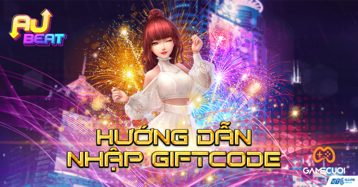 huong dan nhap giftcode au beat 1 Game Cuối