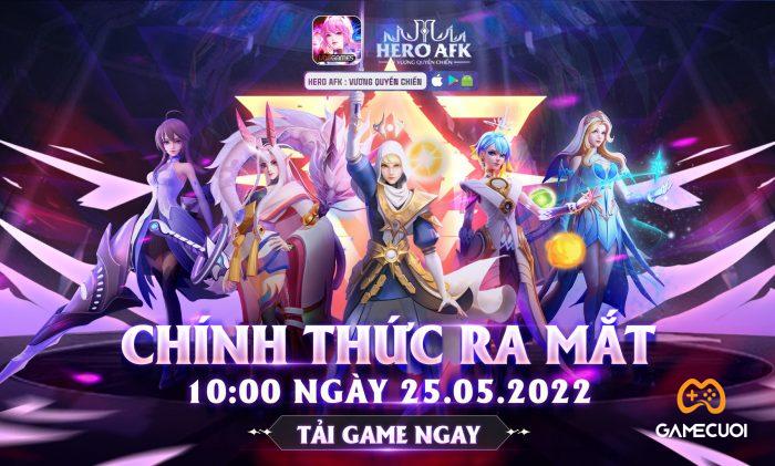 Game thủ đã có thể trải nghiệm Hero AFK: Vương Quyền Chiến từ ngày 25/05/2022