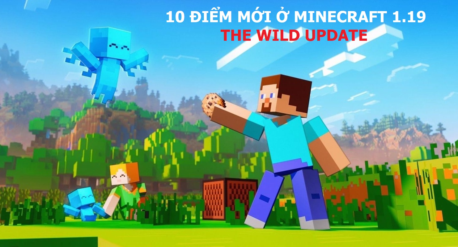 Minecraft 1.19: 10 điểm mới ở bản cập nhật The Wild vừa phát hành