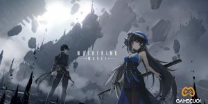 Wuthering Waves: Bom tấn MMORPG thế giới mở hứa hẹn sẽ là Genshin Impact phiên bản “hậu tận thế”