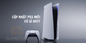 Cập nhật PS5: Hỗ trợ 1440p, danh sách game và các tính năng xã hội mới