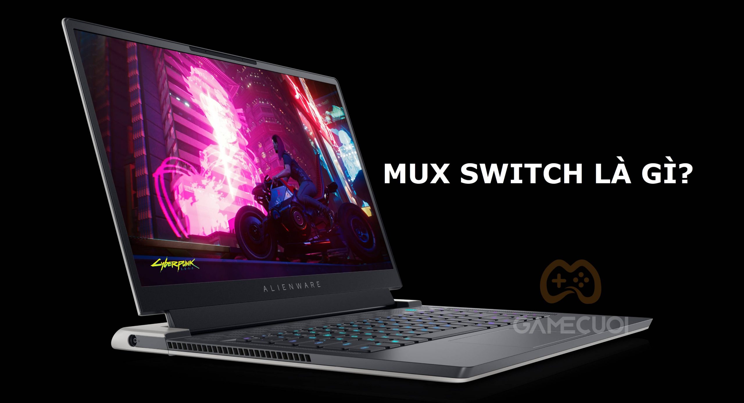 MUX Switch là gì? Giúp ích như nào cho laptop chơi game?