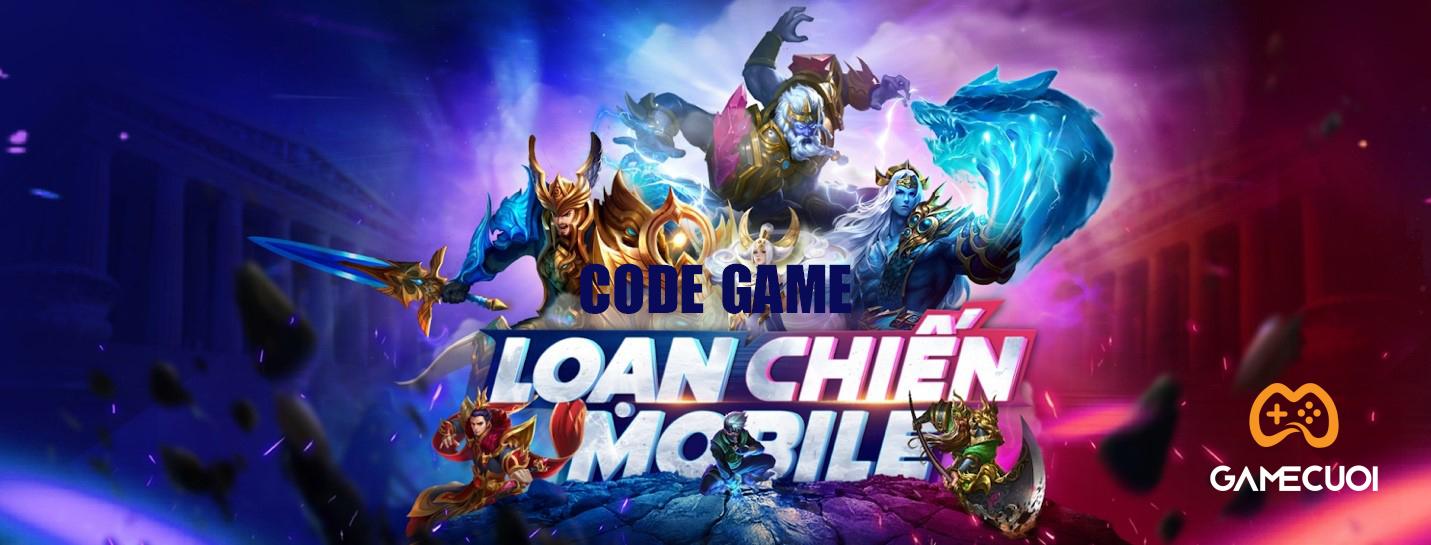 Code Loạn Chiến Mobile tặng độc giả Game Cuối và hướng dẫn nhập giftcode