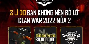 CLAN WAR 2022 mùa 2 – Chuyến đò dẫn lối ước mơ cho game thủ đã cập bến!