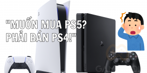 Để mua PS5, bạn phải chấp nhận… bán chiếc PS4 của mình