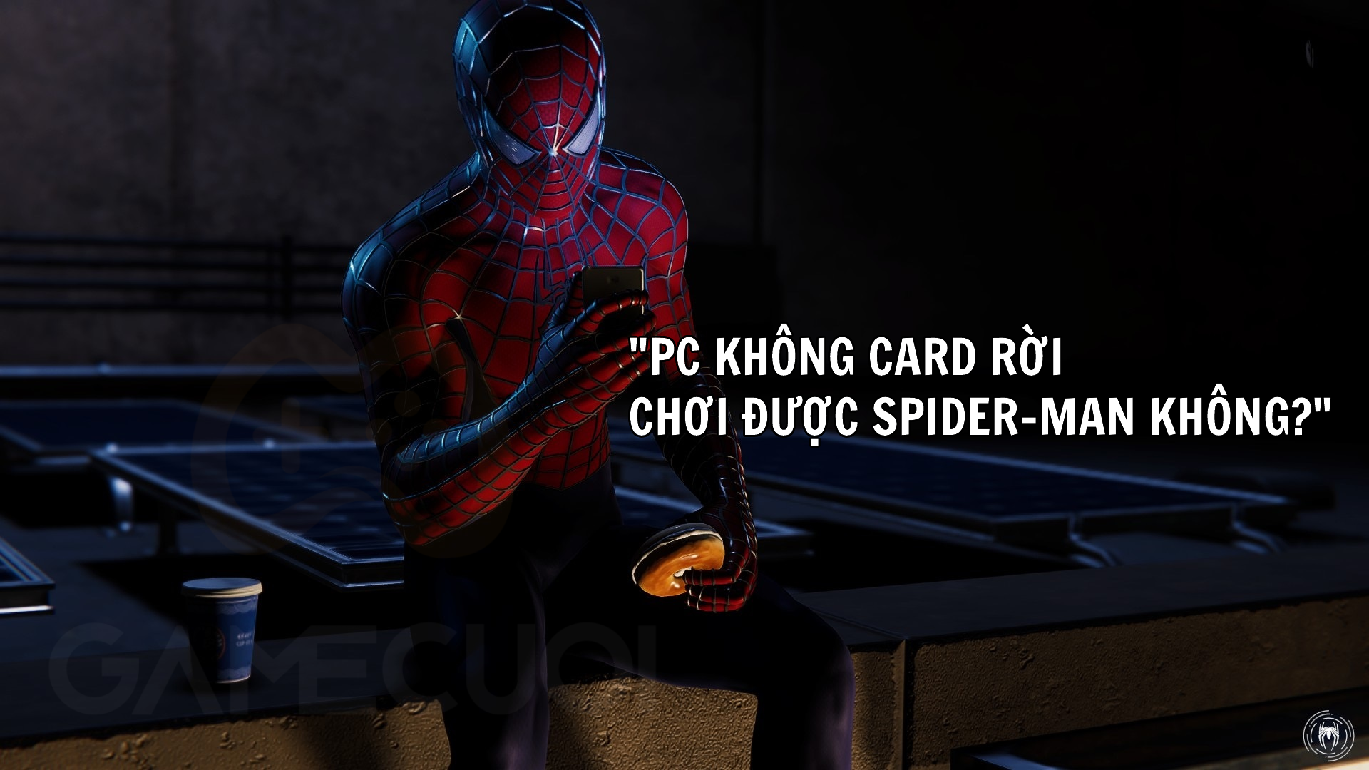 PC không card rời chơi được Spider-Man Remastered không?