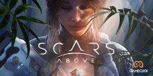 Game bắn súng ARPG Scars Above được hé lộ tại Gamescom 2022